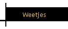 Weetjes