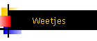 Weetjes